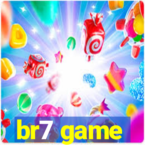 br7 game